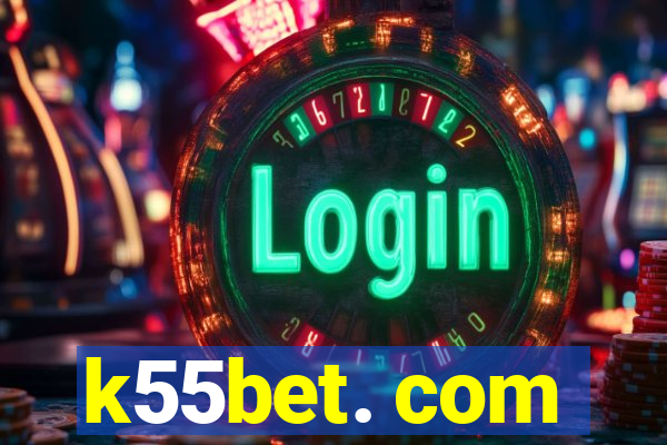 k55bet. com